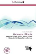 Owaneco, Illinois edito da Cede Publishing