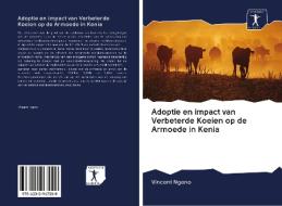 Adoptie en impact van Verbeterde Koeien op de Armoede in Kenia di Vincent Ngeno edito da Sciencia Scripts