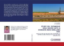 STUDY ON EXPANSIVE SOILS MIXED WITH A COHESIVE NON-SWELLING SOIL di Gunji Suresh, Ch Sudharani edito da LAP LAMBERT Academic Publishing