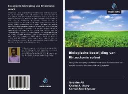 Biologische bestrijding van Rhizoctonia solani di Ibrahim Ali, Khalid A. Asiry, Kamal Abo-Elyousr edito da Uitgeverij Onze Kennis