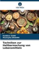 Techniken zur Haltbarmachung von Lebensmitteln di Kaddour Ziani, Mostapha Brahmi edito da Verlag Unser Wissen