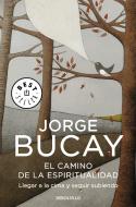 El camino de la espiritualidad di Jorge Bucay edito da DEBOLSILLO