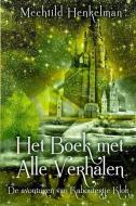 Het Boek met Alle Verhalen: De avonturen van Kaboutertje Klok di Mechtild Henkelman edito da LIGHTNING SOURCE INC
