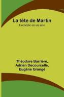 La tête de Martin di Théodore Barrière, Adrien Decourcelle edito da Alpha Editions
