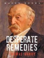 Desperate Remedies di Thomas Hardy edito da Maven Books
