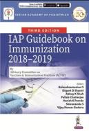 Iap Guidebook On Immunization 2018-2019 di Balasubramanian S, Digant D Shastri, Pallab Chatterjee, Abhay K Shah, Harish K Pemde, Shivananda S, Vijay Kumar Guduru edito da Jaypee Brothers Medical Publishers