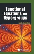 Functional Equations On Hypergroups di Szekelyhidi Laszlo edito da World Scientific