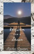 Requiem for a Dream di Rachel Lawson edito da Rachel Lawson