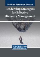 Leadership Strategies for Effective Diversity Management edito da IGI Global