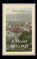 A Tramp Abroad, Part 7 Annotated di Mark Twain edito da Independently Published