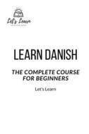 Learn Danish di Let's Learn edito da Independently Published