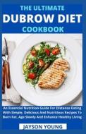 The Ultimate Dubrow Diet Cookbook di Jayson Young edito da Independently Published