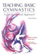 Teaching Basic Gymnastics: A Coeducational Approach di Phyllis Cooper, Milan Trnka edito da Benjamin-Cummings Publishing Company