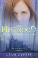 Mistwood di Leah Cypess edito da Greenwillow Books