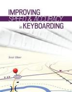 Improving Speed and Accuracy in Keyboarding di Scot Ober edito da Irwin/McGraw-Hill