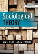 Sociological Theory di George Ritzer, Jeffrey Stepnisky edito da McGraw-Hill Education - Europe