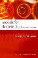 Models for Discrete Data di Daniel Zelterman edito da OXFORD UNIV PR