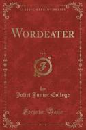 Wordeater, Vol. 14 (classic Reprint) di Joliet Junior College edito da Forgotten Books