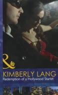 Redemption of a Hollywood Starlet di Kimberly Lang edito da Harlequin (UK)