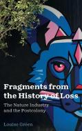 Fragments From The History Of Loss di Louise Green edito da Pennsylvania State University Press