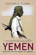 Yemen di Victoria Clark edito da Yale University Press