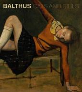 Balthus: Cats and Girls di Sabine Rewald edito da YALE UNIV PR