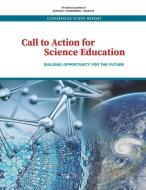 Call to Action for Science Education: Building Opportunity for the Future di National Academies Of Sciences Engineeri, Division Of Behavioral And Social Scienc, Board On Science Education edito da NATL ACADEMY PR