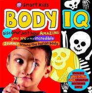 Body IQ [With PosterWith Glow in the Dark SkeletonWith Board Game] edito da Priddy Books