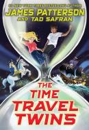 The Time Travel Twins di James Patterson, Tad Safran edito da JIMMY PATTERSON