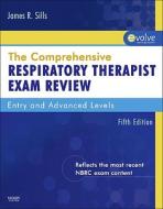 The Comprehensive Respiratory Therapist Exam Review di James R. Sills edito da Elsevier - Health Sciences Division