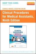 Clinical Medical Assisting Online for Clinical Procedures for the Medical Assistant (User Guide and Access Card) di Kathy Bonewit-West edito da W.B. Saunders Company