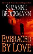 Embraced by Love di Suzanne Brockmann edito da Ballantine Books
