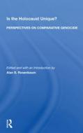 Is The Holocaust Unique? Perspectives On Comparative Genocide di Alan S. Rosenbaum edito da Taylor & Francis Ltd