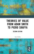 Theories Of Value From Adam Smith To Piero Sraffa di Ajit Sinha edito da Taylor & Francis Ltd