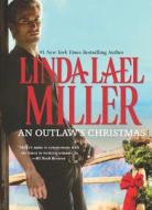 An Outlaw's Christmas di Linda Lael Miller edito da Harlequin