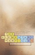 The Elementary Particles di Michel Houellebecq edito da VINTAGE