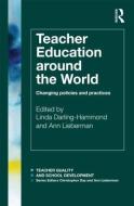 Teacher Education Around the World di Linda Darling-Hammond edito da Taylor & Francis Ltd