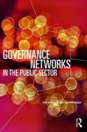 Governance Networks in the Public Sector di Erik-Hans Klijn, Joop Koppenjan edito da Taylor & Francis Ltd