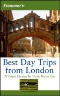 Frommer\'s Best Day Trips From London di Stephen Brewer, Donald Olson edito da John Wiley And Sons Ltd