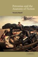 Petronius and the Anatomy of Fiction di Victoria Rimell edito da Cambridge University Press