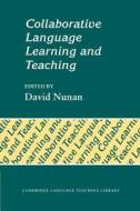 Collaborative Language Learning and Teaching di David Nunan edito da Cambridge University Press