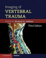 Imaging of Vertebral Trauma di Richard H. Daffner edito da Cambridge University Press