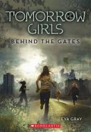 Behind the Gates di Eva Gray edito da Scholastic Paperbacks