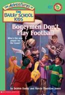The Bailey School Kids #27: Bogeymen Don't Play Football: Bogeymen Don't Play Football di Debbie Dadey edito da Scholastic Paperbacks
