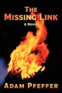The Missing Link di Adam Pfeffer edito da iUniverse