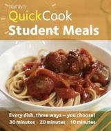 Quick Cook Student: Every Dish, Three Ways--You Choose! 30 Minutes, 20 Minutes, 10 Minutes di Jo McAuley edito da Hamlyn (UK)
