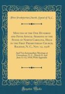 Minutes of the One Hundred and Fifth Annual Sessions of the Synod of North Carolina, Held in the First Presbyterian Church, Raleigh, N. C., Nov. 12, 1 di First Presbyterian Church Synod of C edito da Forgotten Books