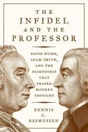 Infidel and the Professor di Dennis C. Rasmussen edito da Princeton Univers. Press