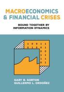 Macroeconomics And Financial Crises di Gary B. Gorton, Guillermo L. Ordonez edito da Princeton University Press