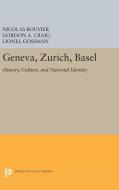 Geneva, Zurich, Basel di Nicolas Bouvier, Gordon A. Craig, Lionel Gossman edito da Princeton University Press